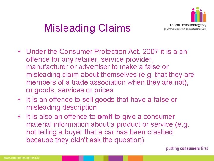 Misleading Claims • Under the Consumer Protection Act, 2007 it is a an offence