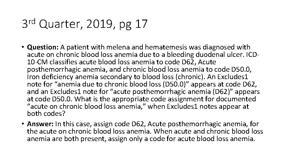 3 rd Quarter, 2019, pg 17 • Question: A patient with melena and hematemesis