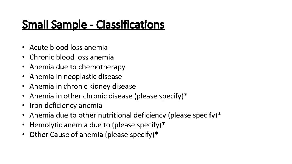 Small Sample - Classifications • • • Acute blood loss anemia Chronic blood loss