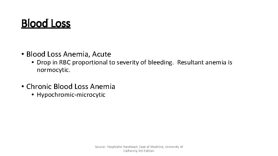 Blood Loss • Blood Loss Anemia, Acute • Drop in RBC proportional to severity