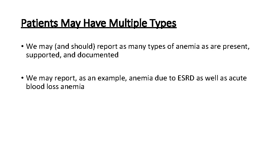 Patients May Have Multiple Types • We may (and should) report as many types