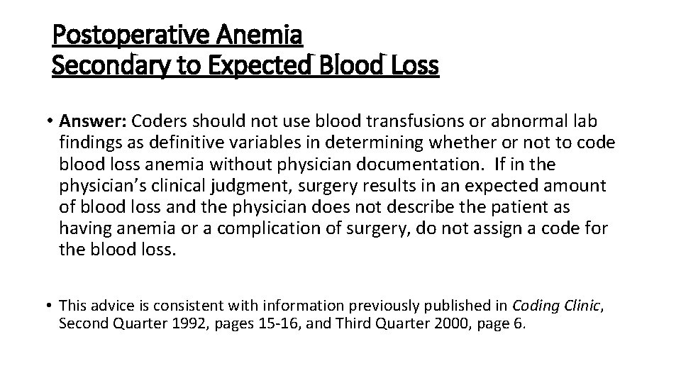 Postoperative Anemia Secondary to Expected Blood Loss • Answer: Coders should not use blood