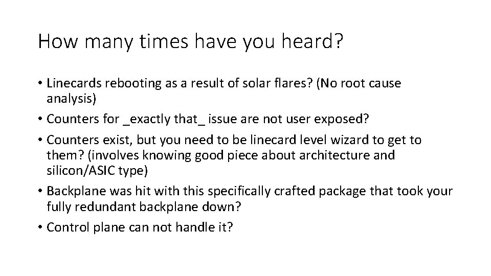 How many times have you heard? • Linecards rebooting as a result of solar