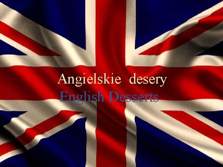 Angielskie desery English Desserts 