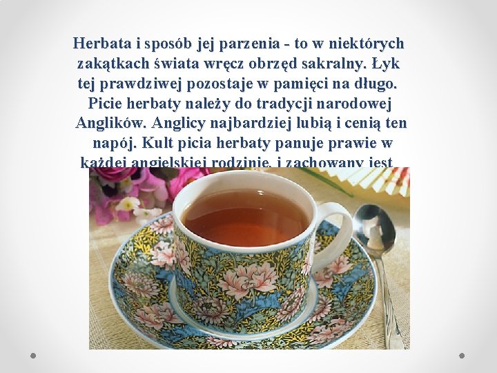 Herbata i sposób jej parzenia - to w niektórych zakątkach świata wręcz obrzęd sakralny.