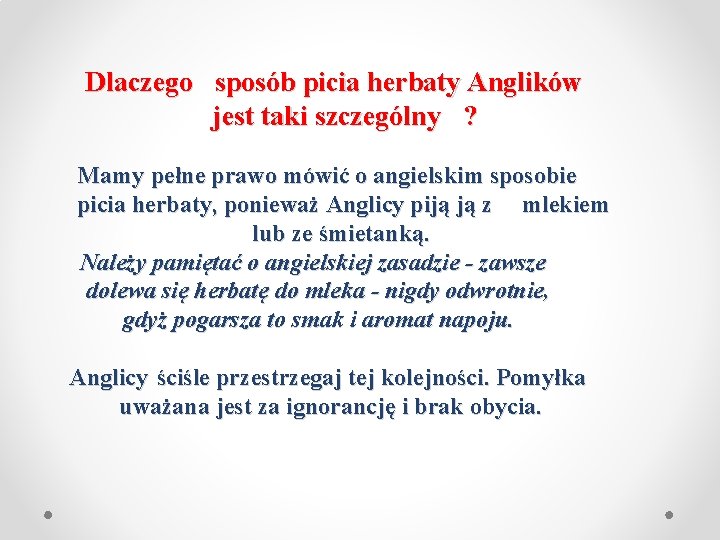 Dlaczego sposób picia herbaty Anglików jest taki szczególny ? Mamy pełne prawo mówić o