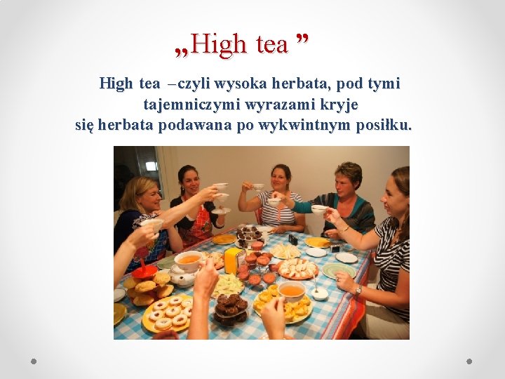 , , High tea ” High tea – czyli wysoka herbata, pod tymi tajemniczymi