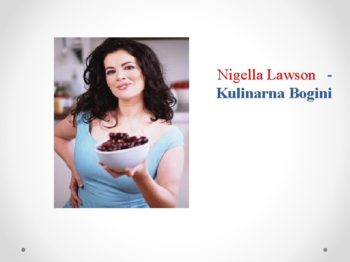 Nigella Lawson - Kulinarna Bogini 