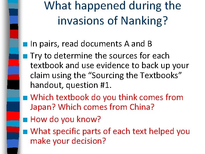 What happened during the invasions of Nanking? ■ In pairs, read documents A and