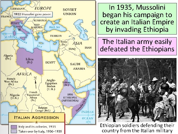 In 1935, Mussolini began his campaign to create an Italian Empire by invading Ethiopia