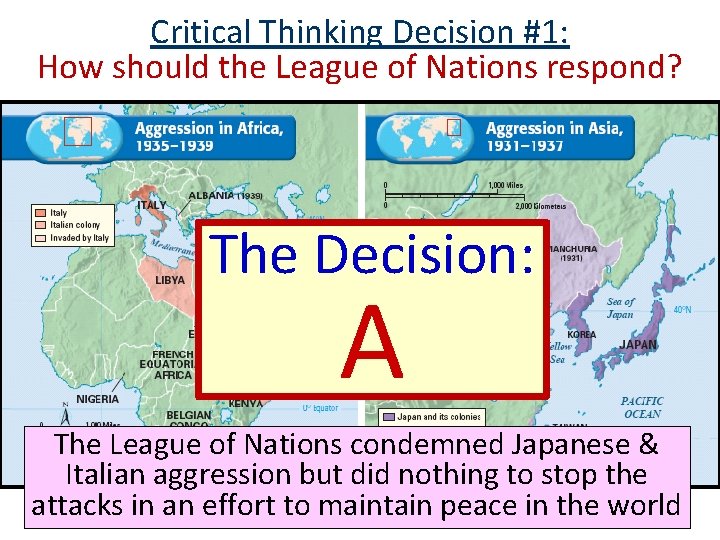 Critical Thinking Decision #1: How should the League of Nations respond? The Decision: A