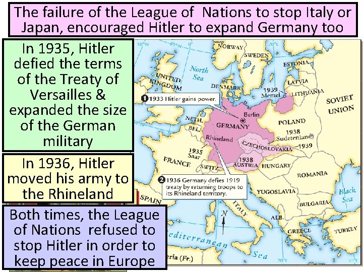 The failure of the League of Nations to stop Italy or Japan, encouraged Hitler