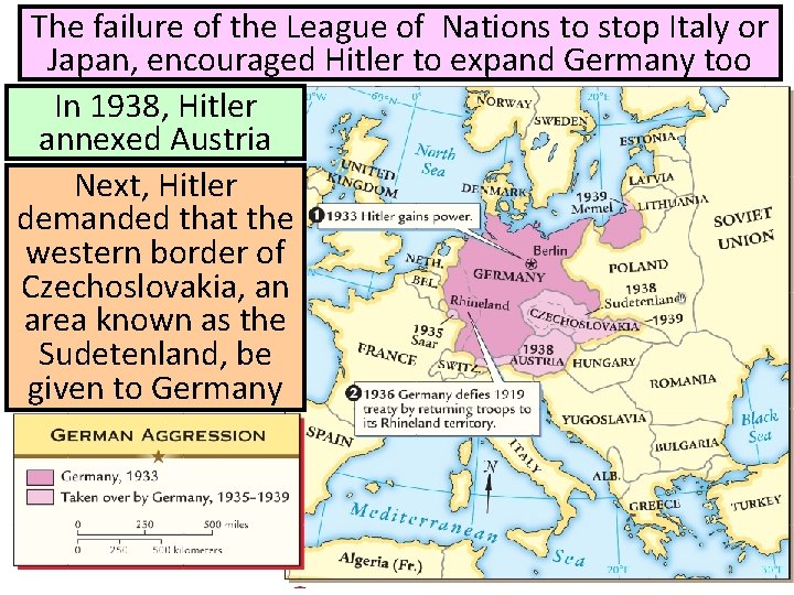 The failure of the League of Nations to stop Italy or Japan, encouraged Hitler