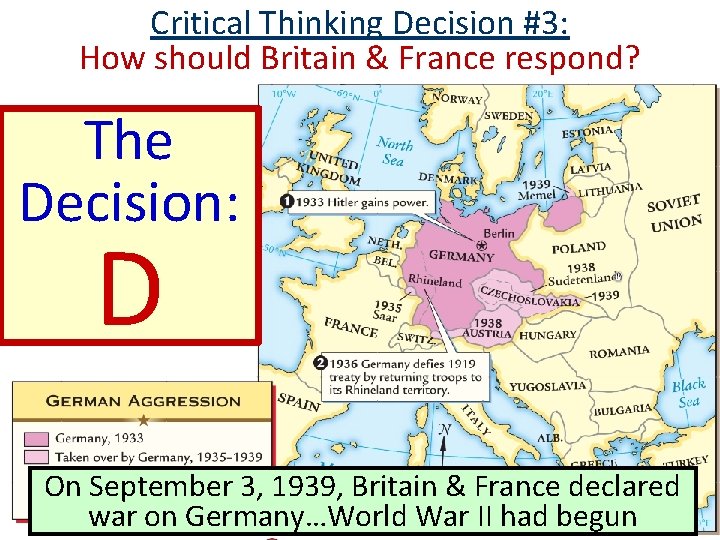 Critical Thinking Decision #3: How should Britain & France respond? The Decision: D On