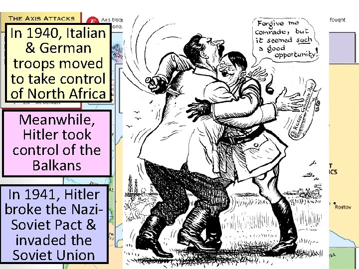 In 1940, Italian & German troops moved to take control of North Africa Meanwhile,