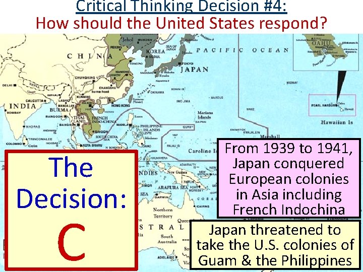 Critical Thinking Decision #4: How should the United States respond? The Decision: C From