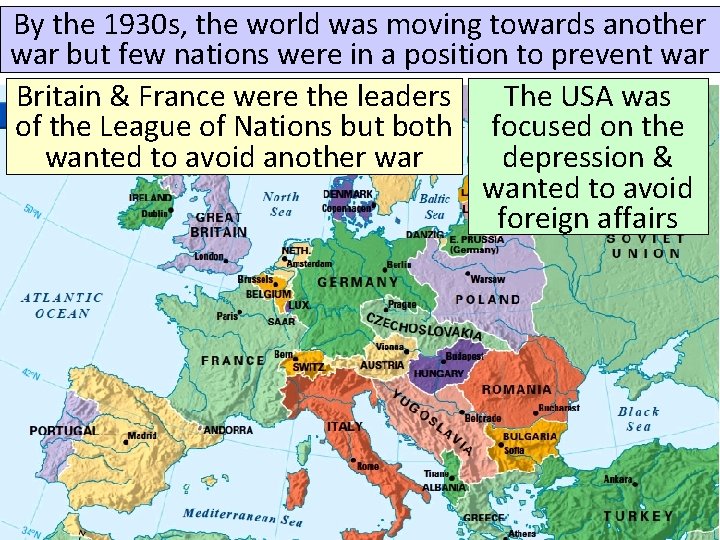 By the 1930 s, the world was moving towards another war but few nations