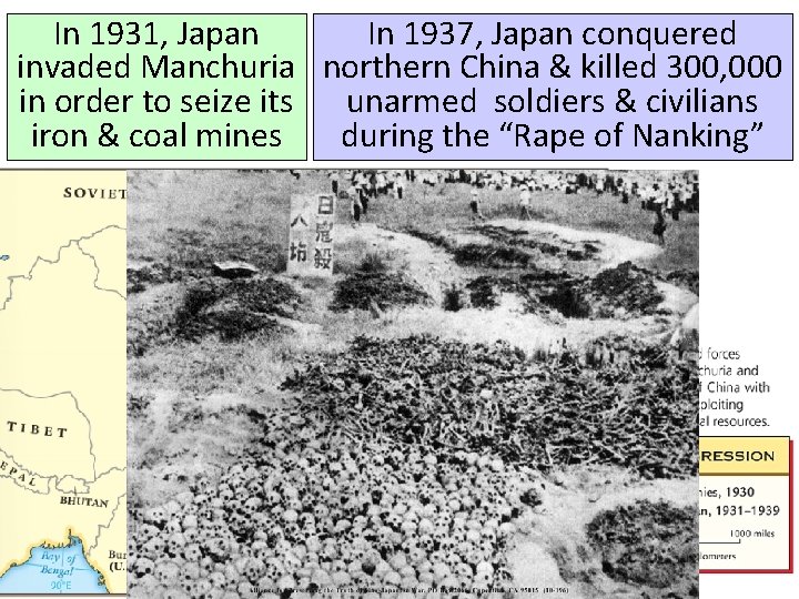 In 1931, Japan In 1937, Japan conquered invaded Manchuria northern China & killed 300,
