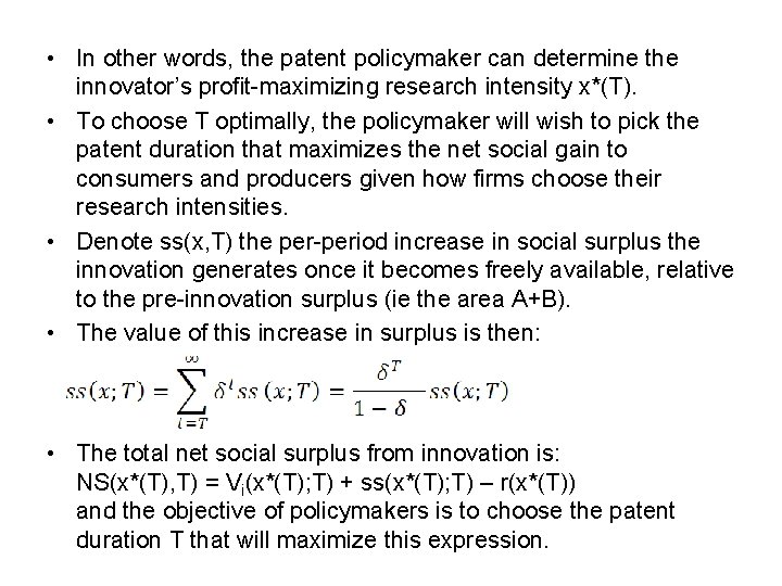 • In other words, the patent policymaker can determine the innovator’s profit-maximizing research