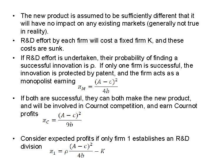  • The new product is assumed to be sufficiently different that it will