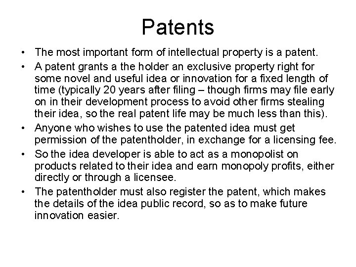 Patents • The most important form of intellectual property is a patent. • A