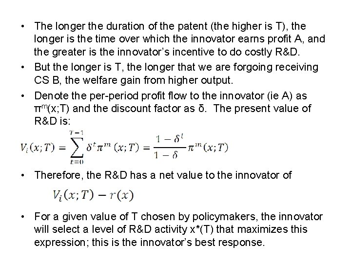  • The longer the duration of the patent (the higher is T), the