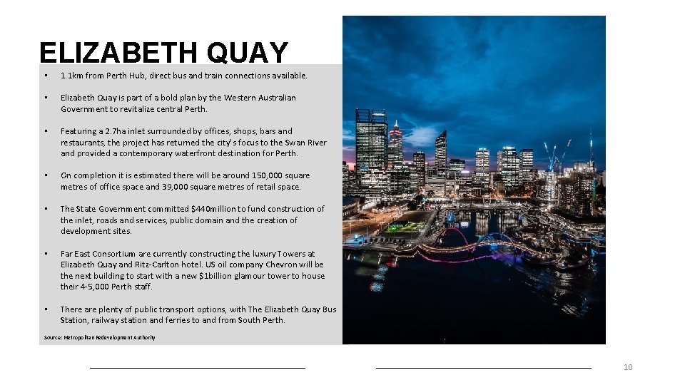 ELIZABETH QUAY • 1. 1 km from Perth Hub, direct bus and train connections