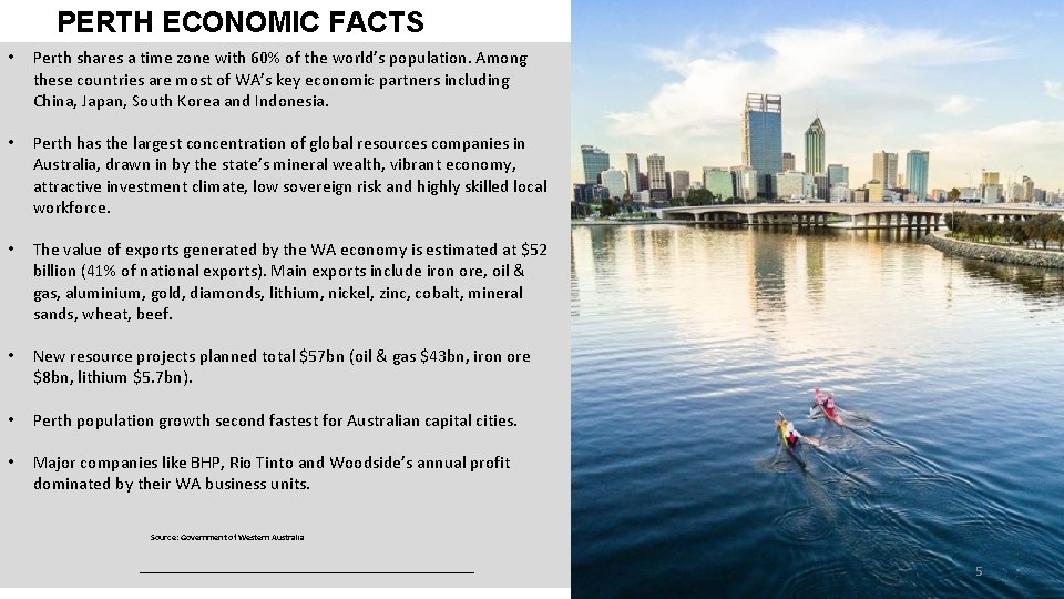 PERTH ECONOMIC FACTS • Perth shares a time zone with 60% of the world’s