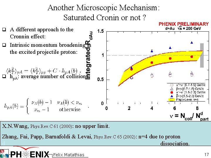 Another Microscopic Mechanism: Saturated Cronin or not ? q A different approach to the Another Microscopic Mechanism: Saturated Cronin or not ? q A different approach to the