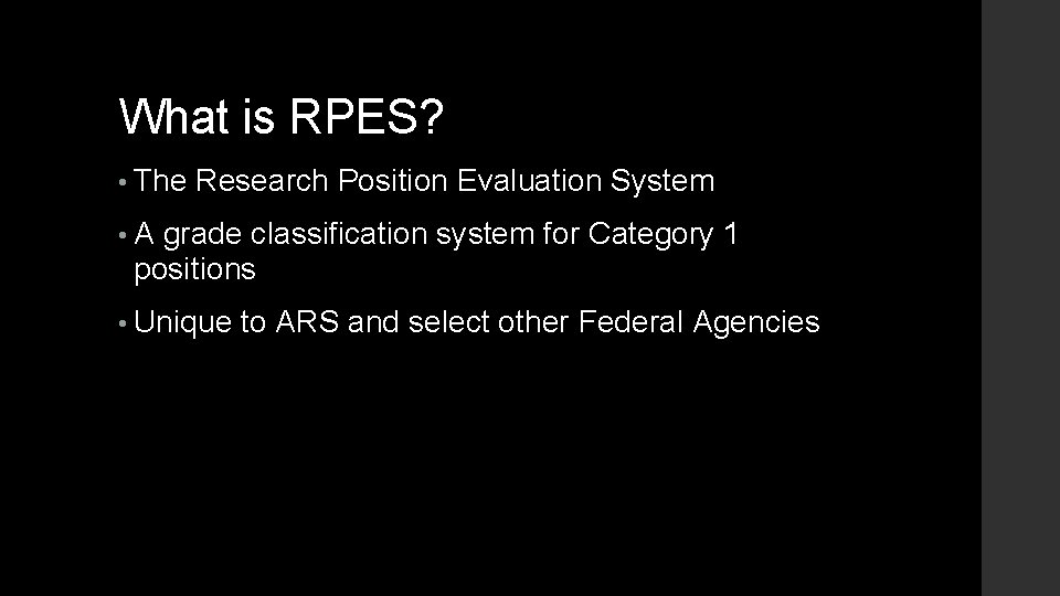 What is RPES? • The Research Position Evaluation System • A grade classification system