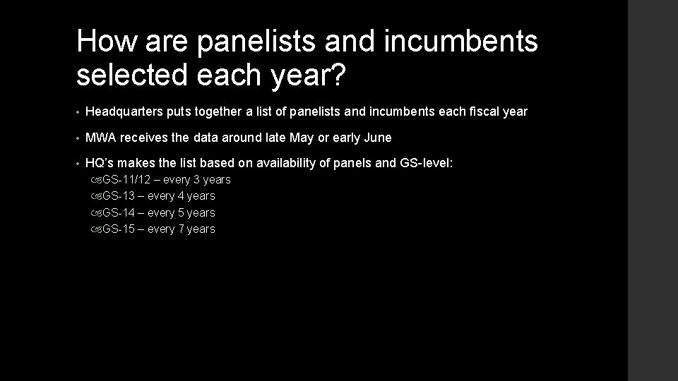 How are panelists and incumbents selected each year? • Headquarters puts together a list