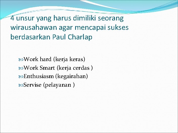 4 unsur yang harus dimiliki seorang wirausahawan agar mencapai sukses berdasarkan Paul Charlap Work