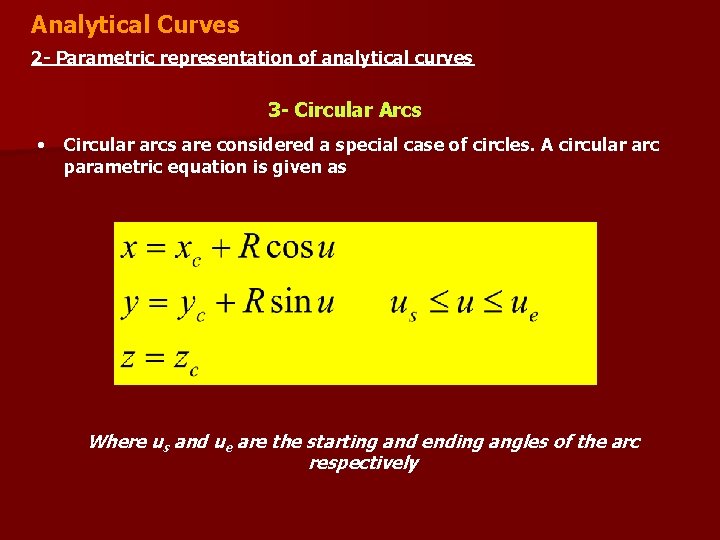 Analytical Curves 2 - Parametric representation of analytical curves 3 - Circular Arcs •