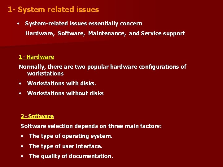 1 - System related issues • System-related issues essentially concern Hardware, Software, Maintenance, and 1 - System related issues • System-related issues essentially concern Hardware, Software, Maintenance, and