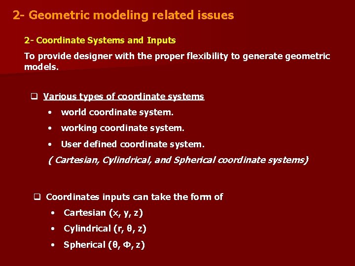 2 - Geometric modeling related issues 2 - Coordinate Systems and Inputs To provide 2 - Geometric modeling related issues 2 - Coordinate Systems and Inputs To provide