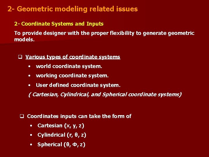 2 - Geometric modeling related issues 2 - Coordinate Systems and Inputs To provide