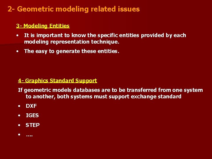 2 - Geometric modeling related issues 3 - Modeling Entities • It is important