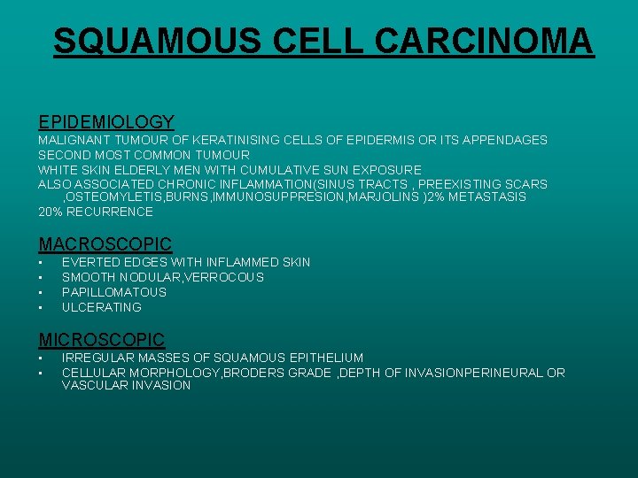 SQUAMOUS CELL CARCINOMA EPIDEMIOLOGY MALIGNANT TUMOUR OF KERATINISING CELLS OF EPIDERMIS OR ITS APPENDAGES