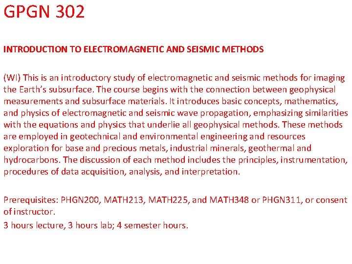 GPGN 302 INTRODUCTION TO ELECTROMAGNETIC AND SEISMIC METHODS (WI) This is an introductory study GPGN 302 INTRODUCTION TO ELECTROMAGNETIC AND SEISMIC METHODS (WI) This is an introductory study