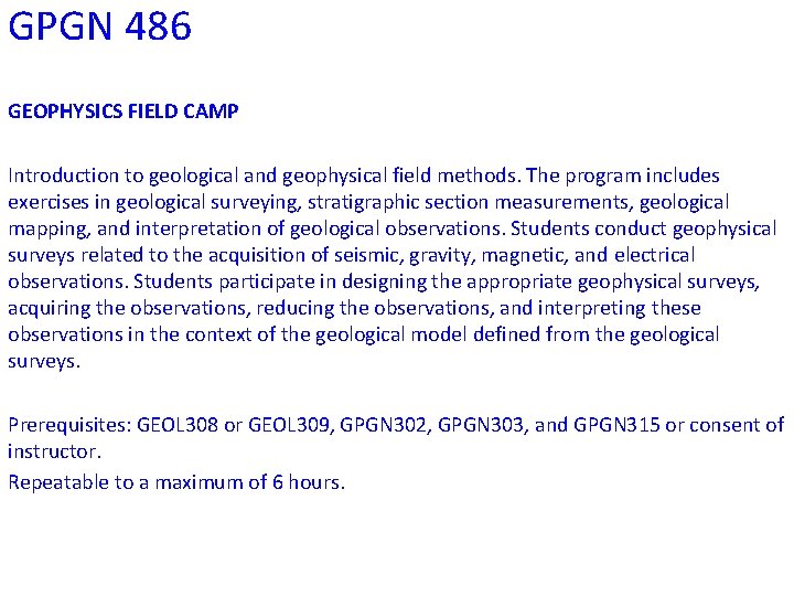 GPGN 486 GEOPHYSICS FIELD CAMP Introduction to geological and geophysical field methods. The program GPGN 486 GEOPHYSICS FIELD CAMP Introduction to geological and geophysical field methods. The program