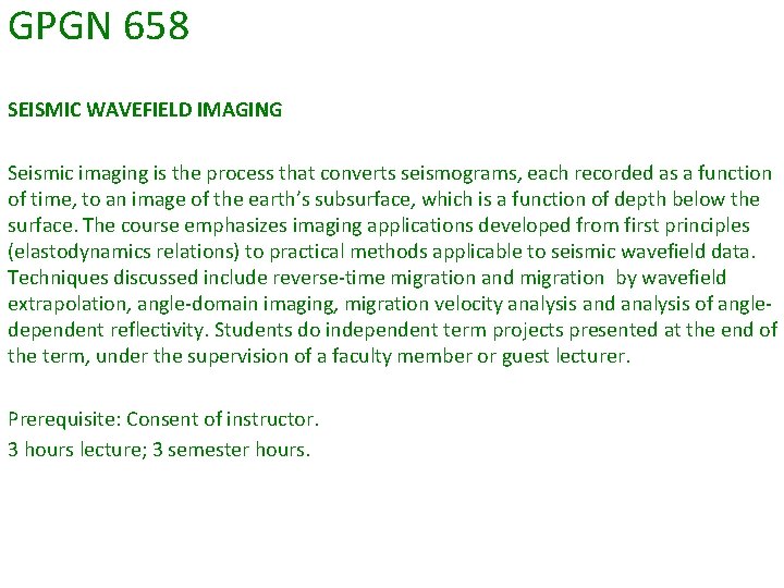 GPGN 658 SEISMIC WAVEFIELD IMAGING Seismic imaging is the process that converts seismograms, each GPGN 658 SEISMIC WAVEFIELD IMAGING Seismic imaging is the process that converts seismograms, each