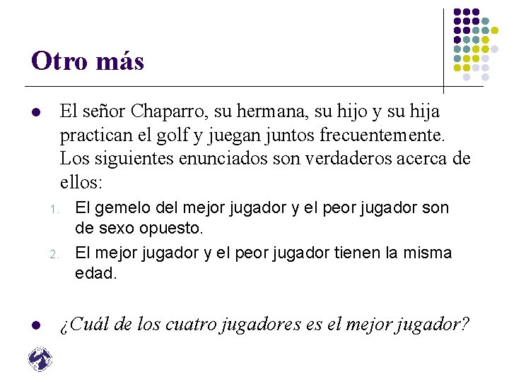 Otro más El señor Chaparro, su hermana, su hijo y su hija practican el