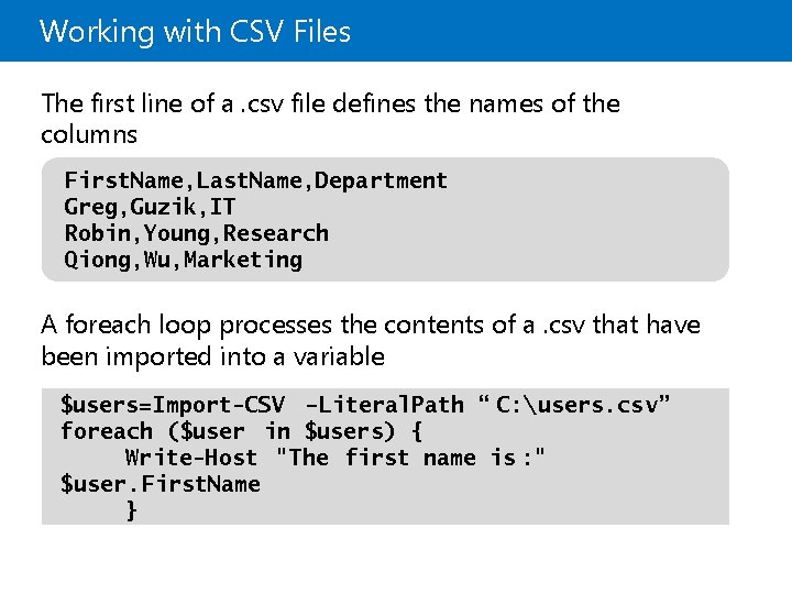 Working with CSV Files The first line of a. csv file defines the names