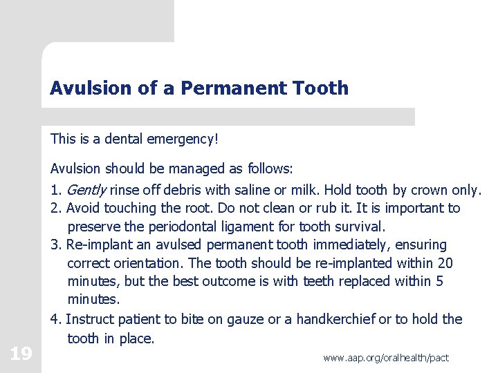 Avulsion of a Permanent Tooth This is a dental emergency! Avulsion should be managed