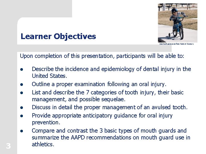 Learner Objectives Used with permission from Content Visionary Upon completion of this presentation, participants