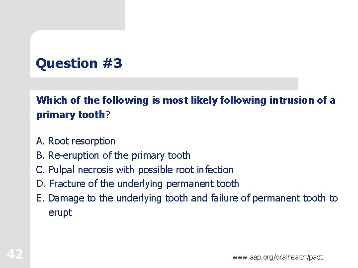 Question #3 Which of the following is most likely following intrusion of a primary