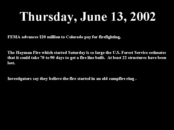 Thursday, June 13, 2002 FEMA advances $20 million to Colorado pay for firefighting. The