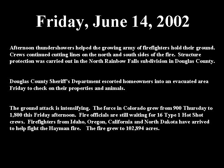 Friday, June 14, 2002 Afternoon thundershowers helped the growing army of firefighters hold their
