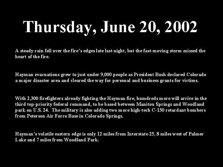 Thursday, June 20, 2002 A steady rain fell over the fire’s edges late last