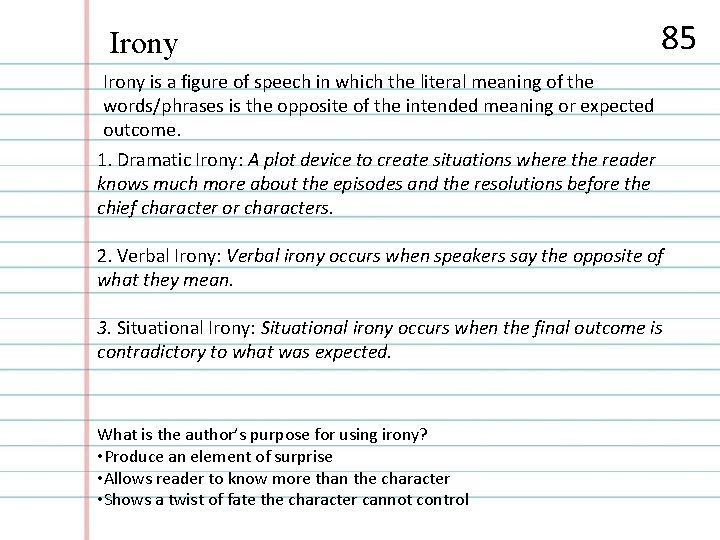 Irony 85 Irony is a figure of speech in which the literal meaning of